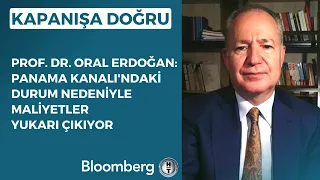 Kapanışa Doğru - "Panama Kanalı'ndaki Durum Nedeniyle Maliyetler Yukarı Çıkıyor" | 20 Eylül 2023