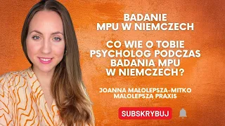 MPU w Niemczech I Co wie o Tobie psycholog podczas badania MPU? Jak się przygotować? I MPU po polsku