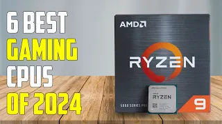 Top 6 Best Gaming CPUs 2024 [Don't Buy Until You WATCH This]