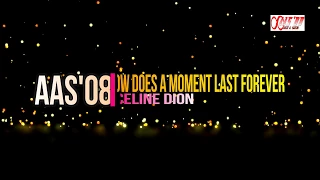 Celine Dion - How Does A Moment Last Forever Lyric