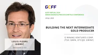 Next Intermediate Gold Producer | G Mining Ventures (TSX: GMIN) | GCFF Virtual 2024 Precious Metals