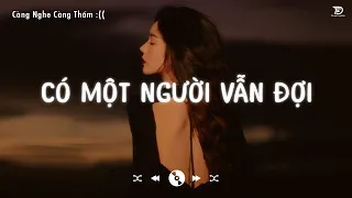 Nhạc Lofi Chill Gây Nghiện Hay Nhất 2023 ♬ Có Một Người Vẫn Đợi, Thay Tôi Yêu Cô Ấy, Mây, Từng Quen