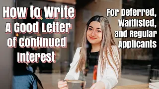 How to Write a Letter of Continued Interest (Deferred, Waitlisted, & Regular Students) || Cecile S