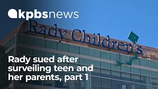 Rady Children’s Hospital secretly surveilled teen and her parents in failed attempt to prove abuse