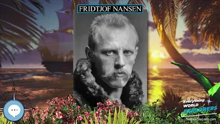 Fridtjof Nansen 🗺⛵️ WORLD EXPLORERS 🌎👩🏽‍🚀