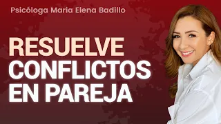 CÓMO RESOLVER CONFLICTOS EN PAREJA | Psicóloga Maria Elena Badillo y Marta Zorrilla