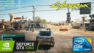 Cyberpunk 2077 - Core 2 Quad Q9650 - GeForce GTX 1060 - 16GB RAM