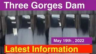 China Three Gorges Dam ● Latest Information ●  May 19th, 2022  ●Water Level and Flood