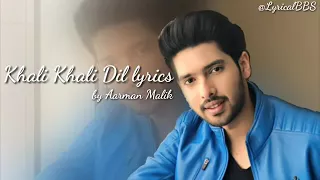 Khali khali dil lyrics Armaan Malik feat. payal dev (tera intezaar ) Albaaz khan