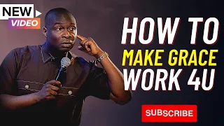 IF THE GRACE OF GOD MUST WORK FOR YOU THIS IS WHAT YOU NEED TO DO | APOSTLE JOSHUA SELMAN