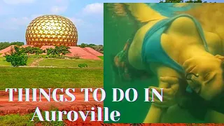 Auroville Things To Do And See!