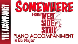 SOMEWHERE from WEST SIDE STORY - Piano Accompaniment in Eb Major - Karaoke with Lyrics Onscreen