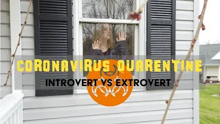 Coronavirus Quarantine Introvert VS Extrovert