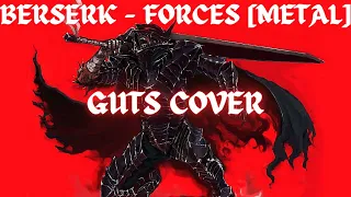 BERSERK - Forces【Guts AI Voice | METAL REMIX】Guts Singing "Forces"