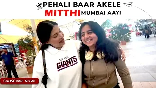 Pehli Baar Mithi Mumbai Akele Aayi😻