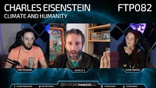 Charles Eisenstein - The New Story of Climate & Humanity (Part 2)