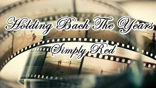 Holding Back The Years - Simply Red (LETRA e TRADUÇÃO)