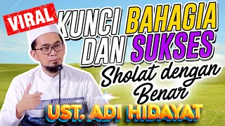 VIRAL!! UST. ADI HIDAYAT - RAHASIA KUNCI HIDUP BAHAGIA DAN SUKSES #uah