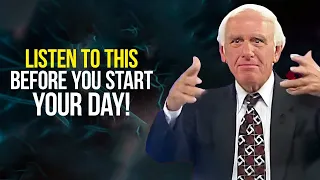 Jim Rohn - Listen To This Before You Start Your Day! - Powerful Motivational Speech