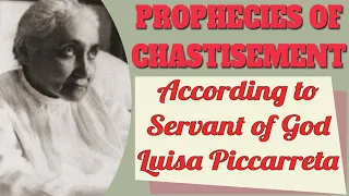 Prophecies of Servant of God Luisa Piccarreta on the Chastisements