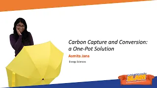 Carbon Capture and Conversion: a One-Pot Solution - 2023 Berkeley Lab Research SLAM  - Asmita Jana