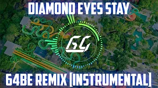 Stay (Instrumental) [64BE RMX] - Diamond Eyes