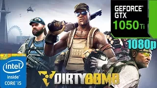 Dirty Bomb : GTX1050 Ti |  Max Settings| 1080p