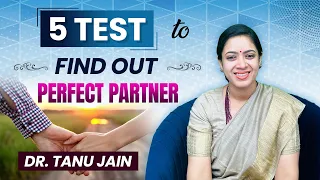 Who can be your Perfect Partner? 5 Tips। Dr. Tanu Jain । Relationship Problems। Life Coach।