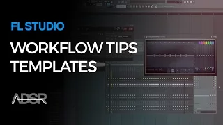 Templates - FL Studio Workflow tips by SeamlessR