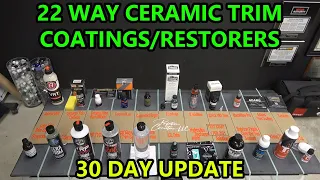 22 WAY CERAMIC TRIM COATINGS LONGEVITY TEST -  UPDATE 04 - 30 DAY UPDATE!!  A few more getting weak!