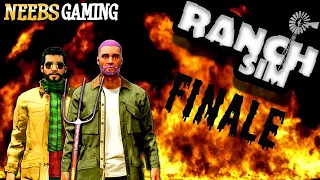 Two idiots say f--k this ranch...- RANCH SIM (finale)