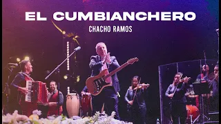 Chacho Ramos - El Cumbianchero (En Vivo)