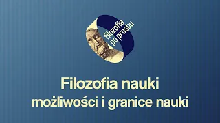 Filozofia Nauki – jakie są możliwości i granice nauki? /PODCAST #13