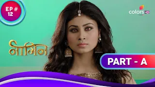 Naagin ने सुनी Suri की बातचीत | Naagin S1 | नागिन S1 | Highlight | Ep. 12 | Part A