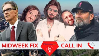 Liverpool FC Call In Show | Midweek Fix