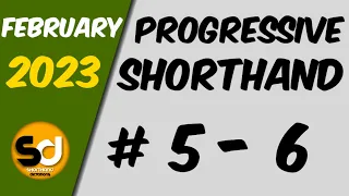 # 5 - 6 | 90 wpm | Progressive Shorthand | February 2023
