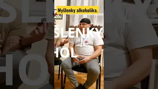 Myšlenky alkoholika, jak přemýšlí alkoholik?