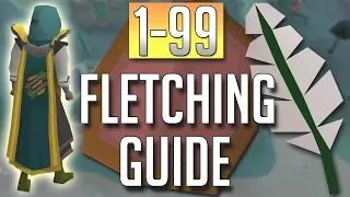 [OSRS] In-Depth 1-99 FLETCHING Guide (2018 Best Methods)