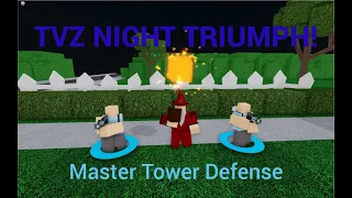 TVZ NIGHT TRIUMPH | Master Tower Defense