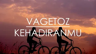 Vagetoz - Kehadiranmu | Lirik