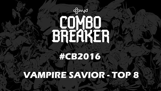 Combo Breaker #CB2016 | VAMPIRE SAVIOR - TOP 8