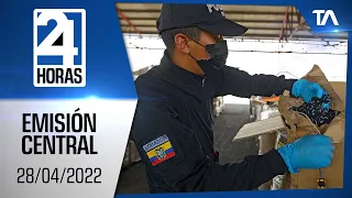 Noticias Ecuador: Noticiero 24 Horas 28/04/2022 (Emisión Central)