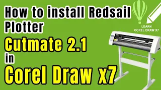 How to install Redsail Plotter Cutmate 2.1 in Corel draw X7