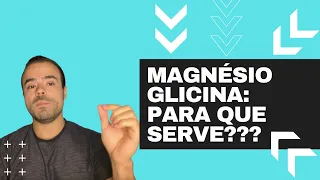 MAGNÉSIO GLICINA: Para que serve?