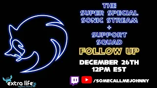 The Super Special Sonic Stream + Support Squad FOLLOW-UP