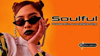 Soulful House Mix June 2023 N°131