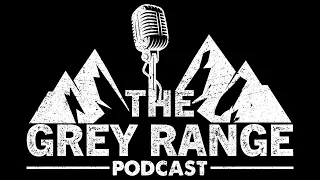 The Grey Range – Episode 14 w/ Ken Orich