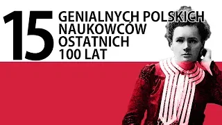 15 of the greatest Polish scientists of the last hundred years