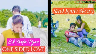 Ek Tarfa Pyar ll Ek Tarfa Hai Mera Pyar ll Ek Tarfa Mera Pyar #OneSidedLove #TU_Production