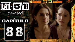 La 1-5/18 Somos Uno - Capítulo 88